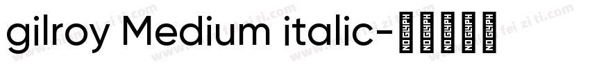 gilroy Medium italic字体转换